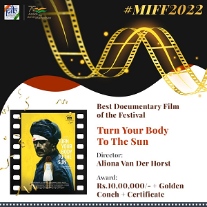 डच फिल्म ‘टर्न योर बॉडी टू द सन’ ने जीता मुंबई अंतर्राष्ट्रीय फिल्म समारोह 2022 में सर्वश्रेष्ठ वृत्तचित्र के लिए स्वर्ण शंख पुरस्कार
